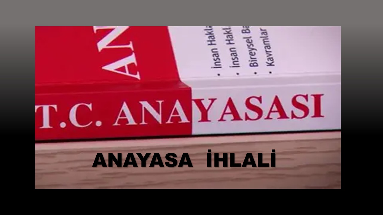 ANAYASA İHLALİ