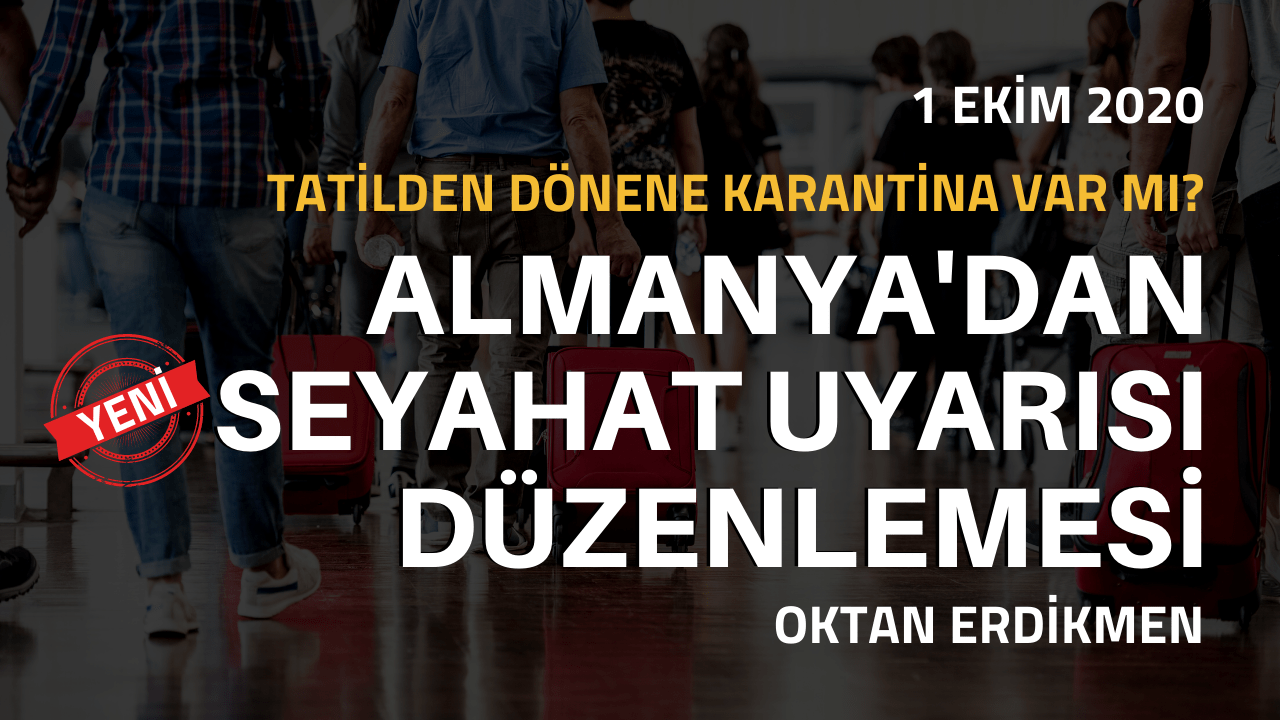 Almanya’dan seyahat uyarısı düzenlemesi – Karantina & vize şartları