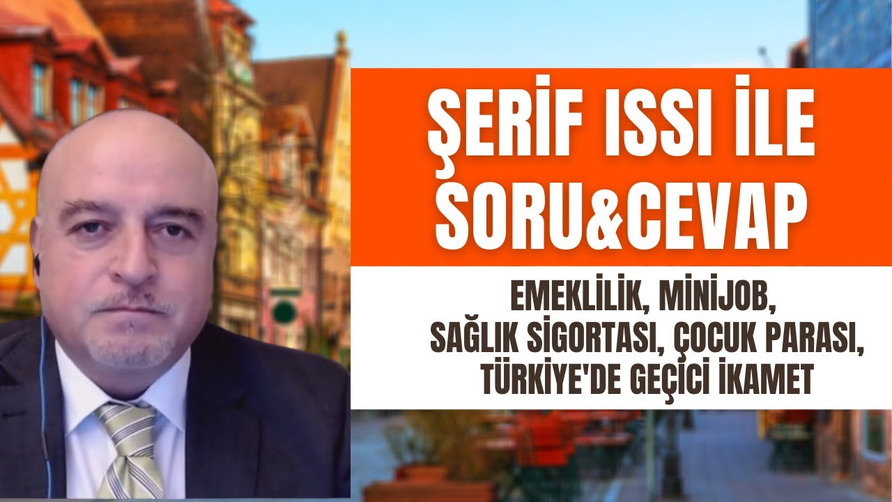 Emeklilik, Minijob, Sağlık sigortası, Çocuk parası, Türkiye'de geçici ikamet