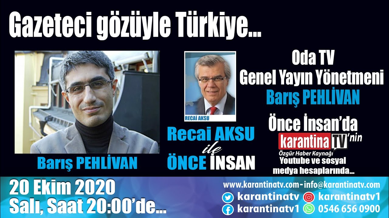 Odatv Genel Yayın Yönetmeni Barış Pehlivan, Recai Aksu ile Önce İnsan'da
