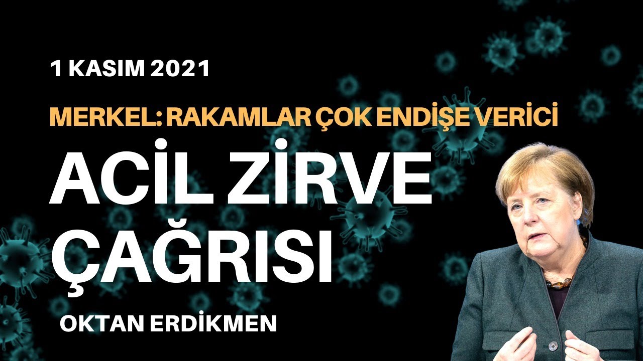 Merkel'den acil zirve çağrısı: Rakamlar endişe verici