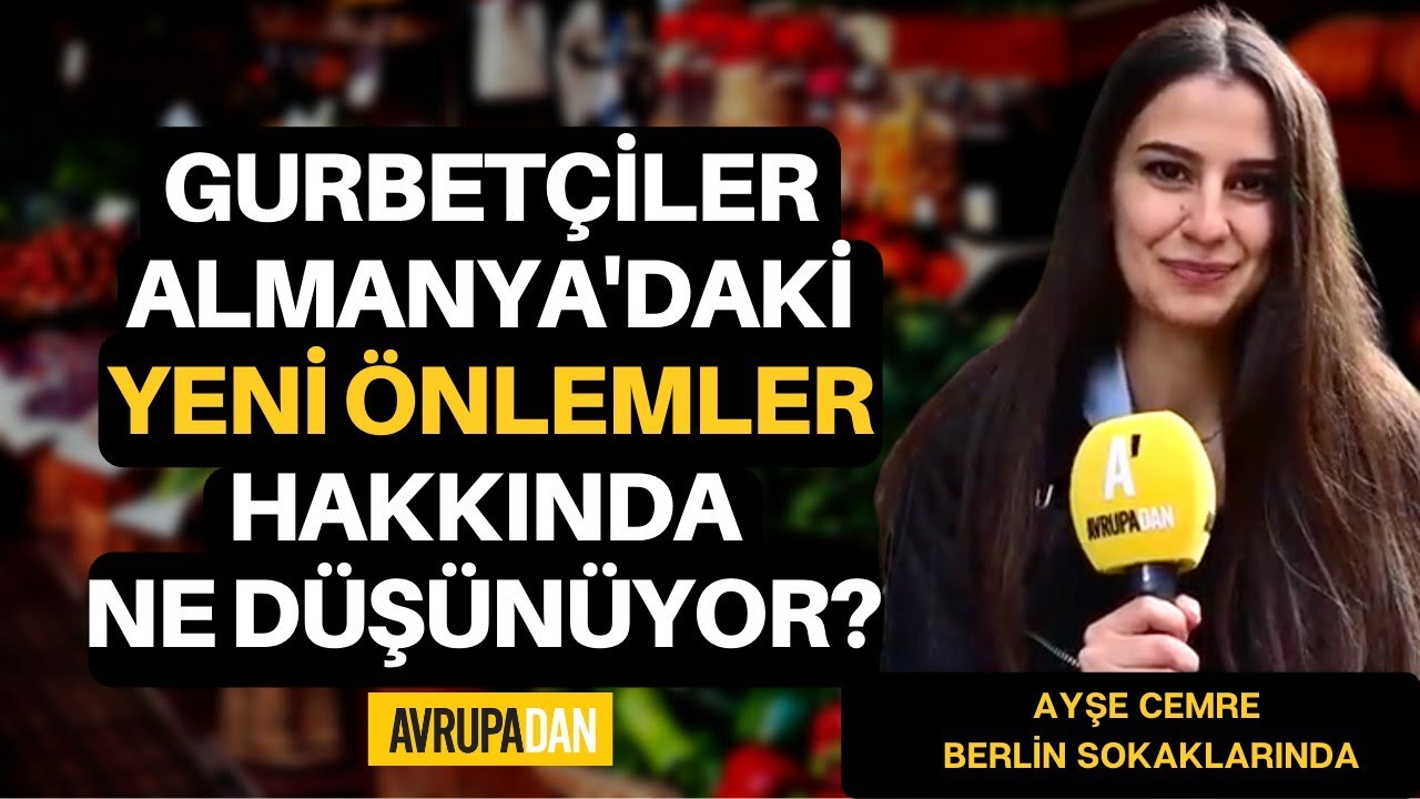 Almanya'daki Türkler yeni önlemler hakkında ne düşünüyor?