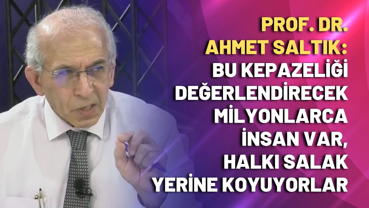 Ahmet Saltık: Halkı salak yerine koyuyorlar