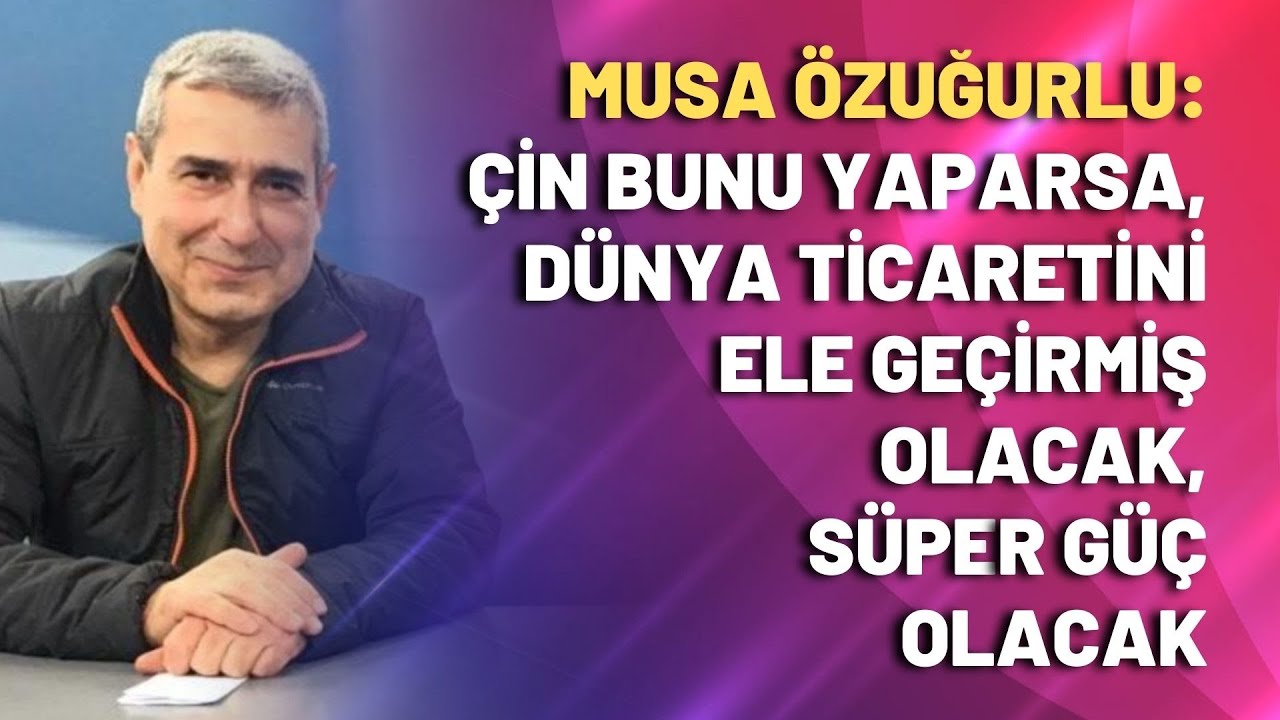 Çin bunu yaparsa, dünya ticaretini ele geçirmiş olacak