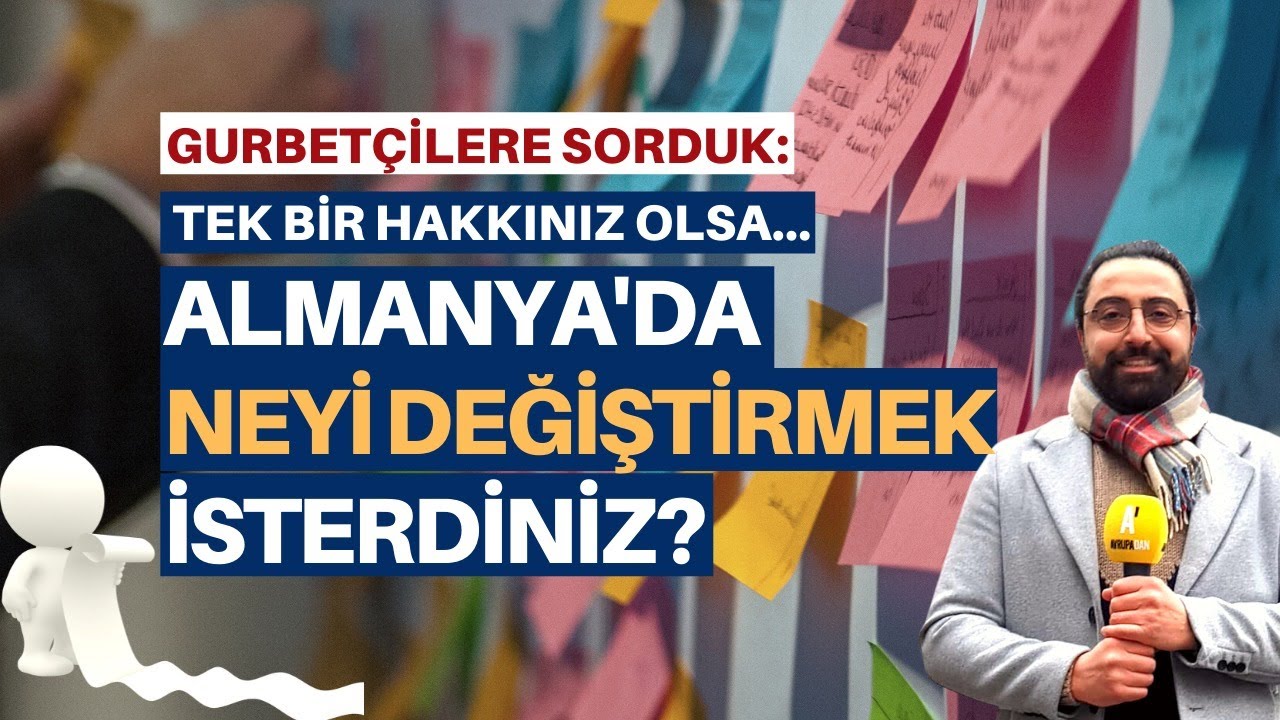 Almanya'da neyi değiştirmek isterdiniz?