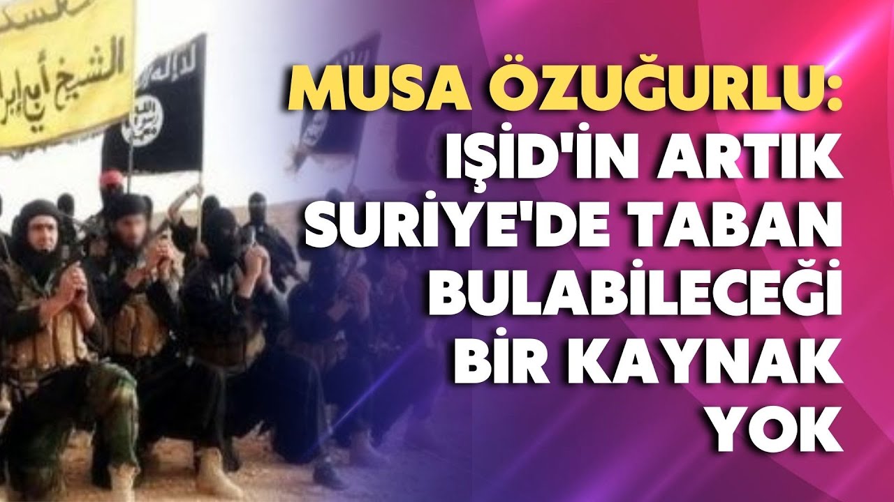 IŞİD'in artık Suriye'de taban bulabileceği bir kaynak yok