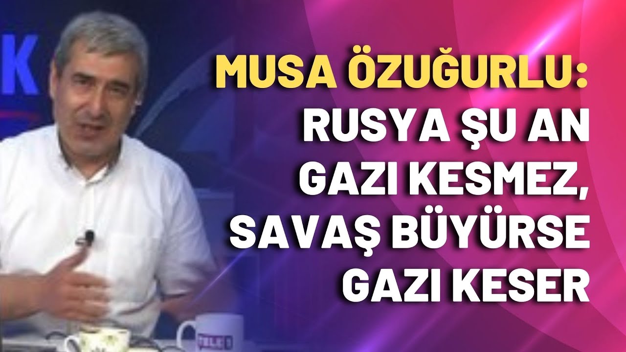Rusya şu an gazı kesmez, savaş büyürse gazı keser