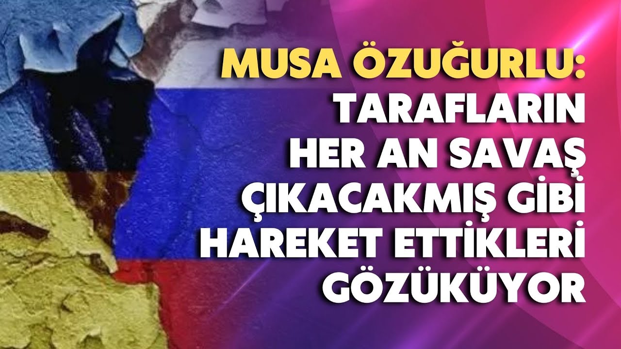 Tarafların her an savaş çıkacakmış gibi hareket ettikleri gözüküyor