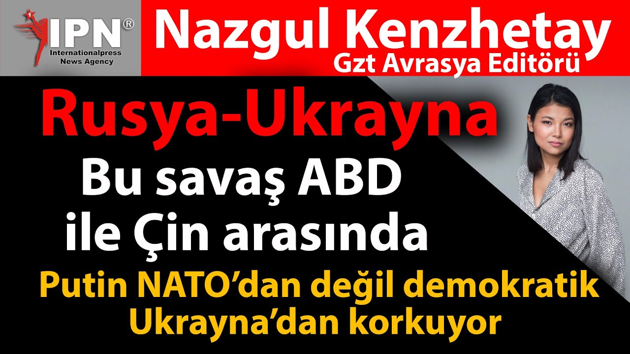 Putin NATO’dan değil demokratik Ukrayna’dan korkuyor