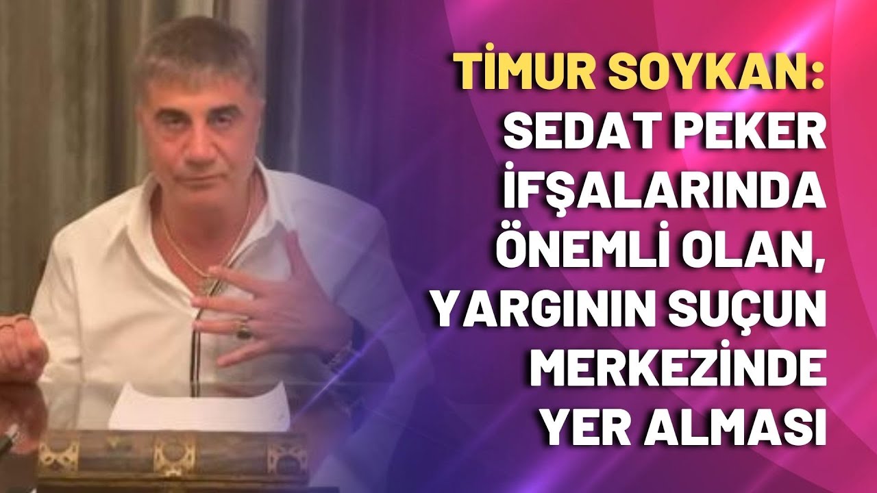 Sedat Peker ifşalarında önemli olan, yargının suçun merkezinde yer alması