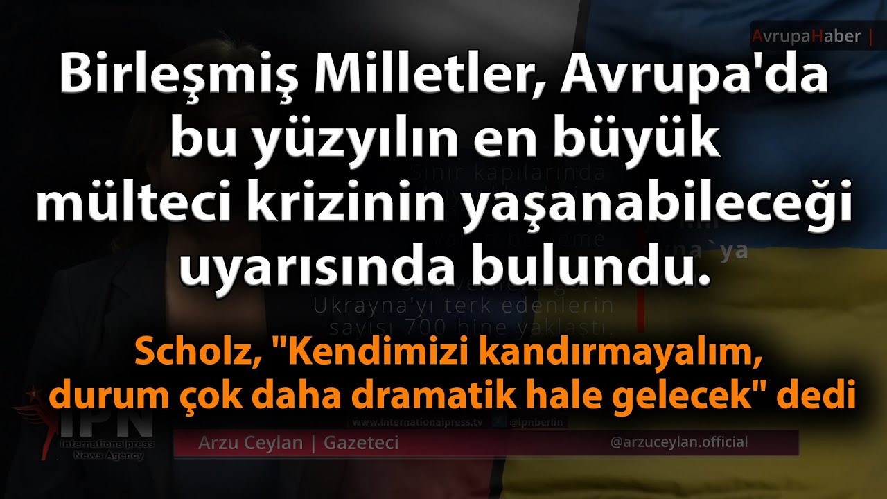 Avrupa'da bu yüzyılın en büyük mülteci krizinin yaşanabileceği uyarısında bulundu