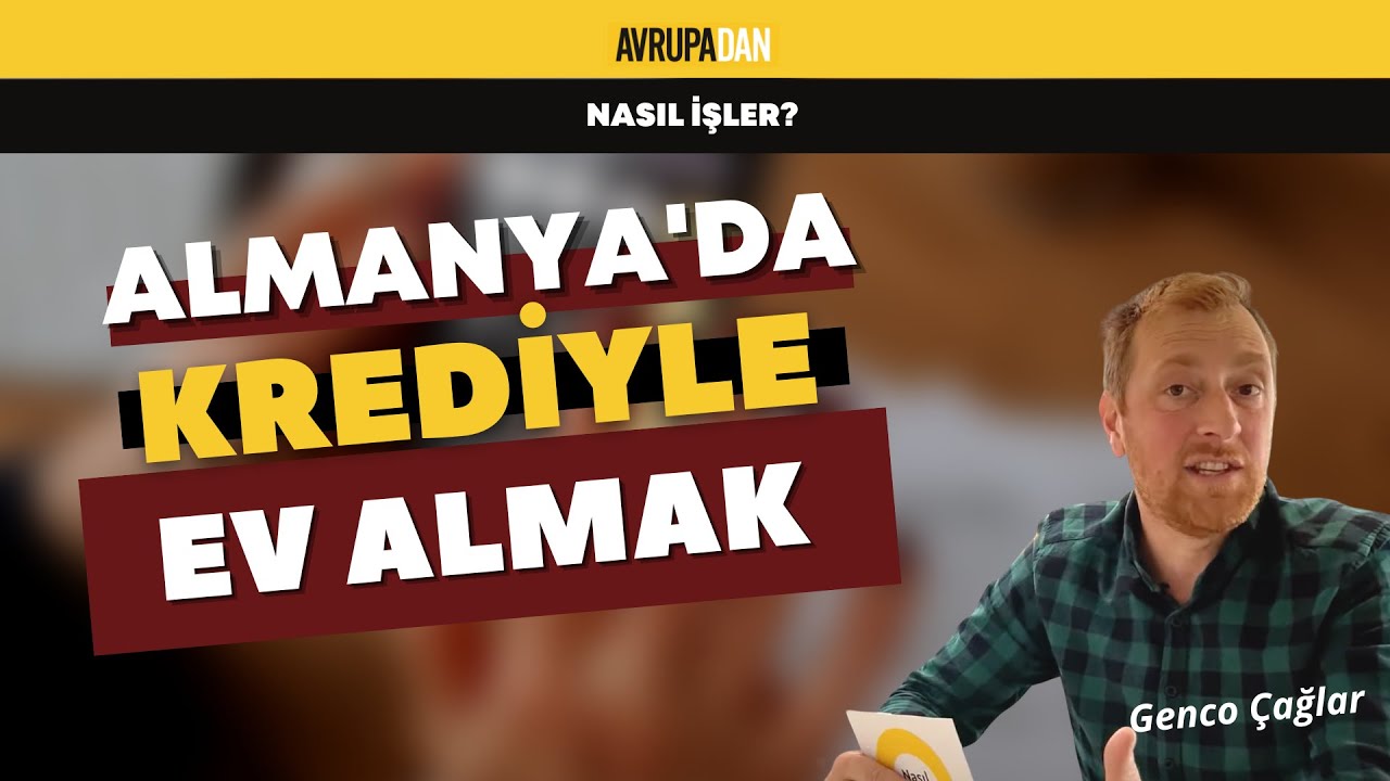 Almanya'da krediyle ev almak nasıl işler?