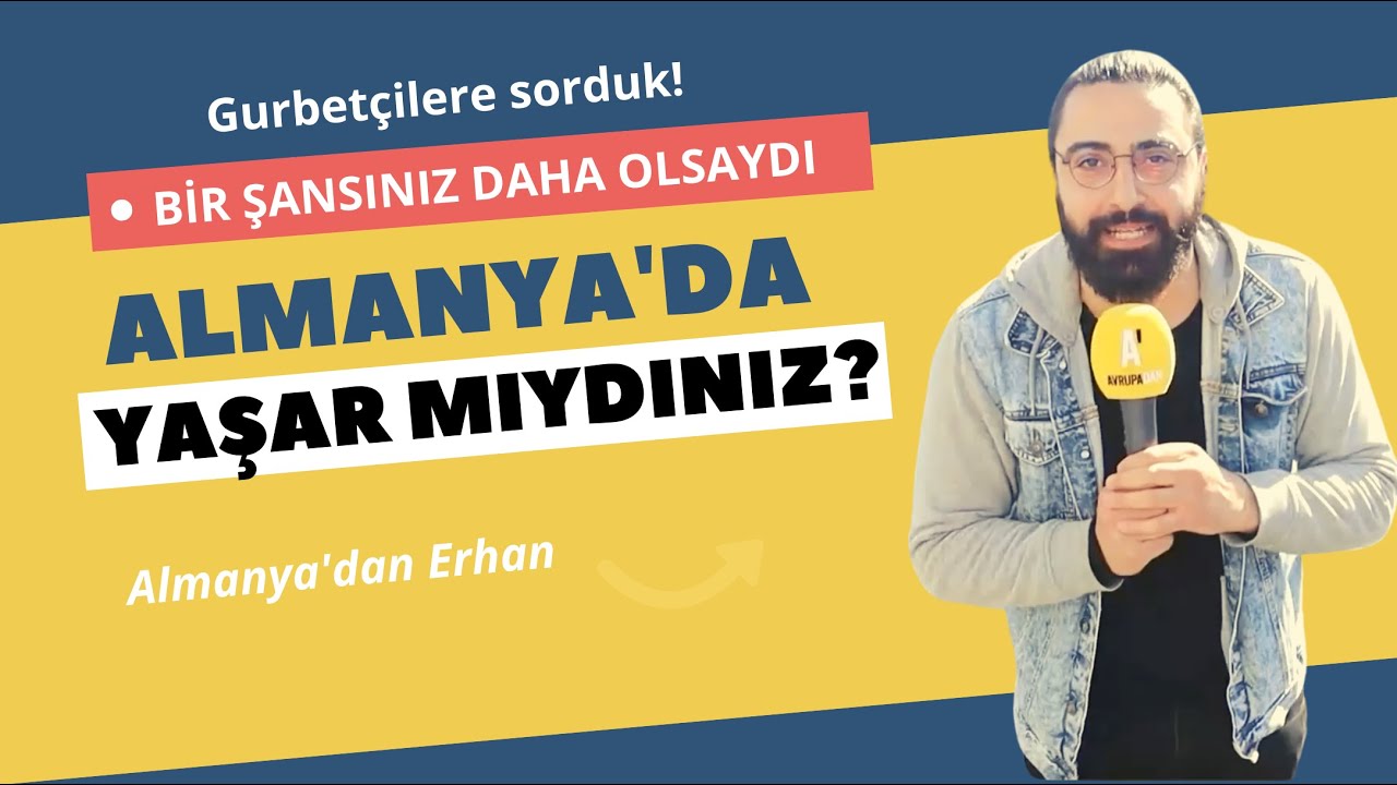 Bir şansınız daha olsa, Almanya'da yaşamak ister miydiniz?