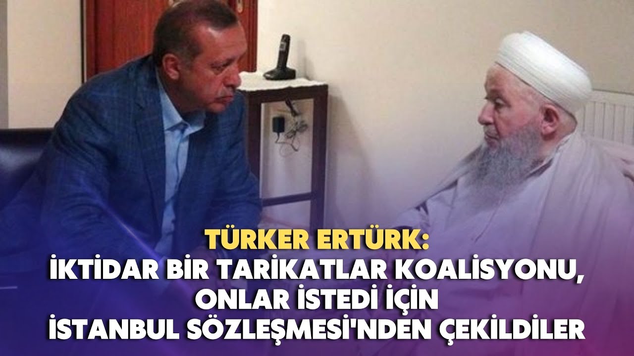 İktidar bir tarikatlar koalisyonu, onlar istedi İstanbul Sözleşmesi'nden çekildi