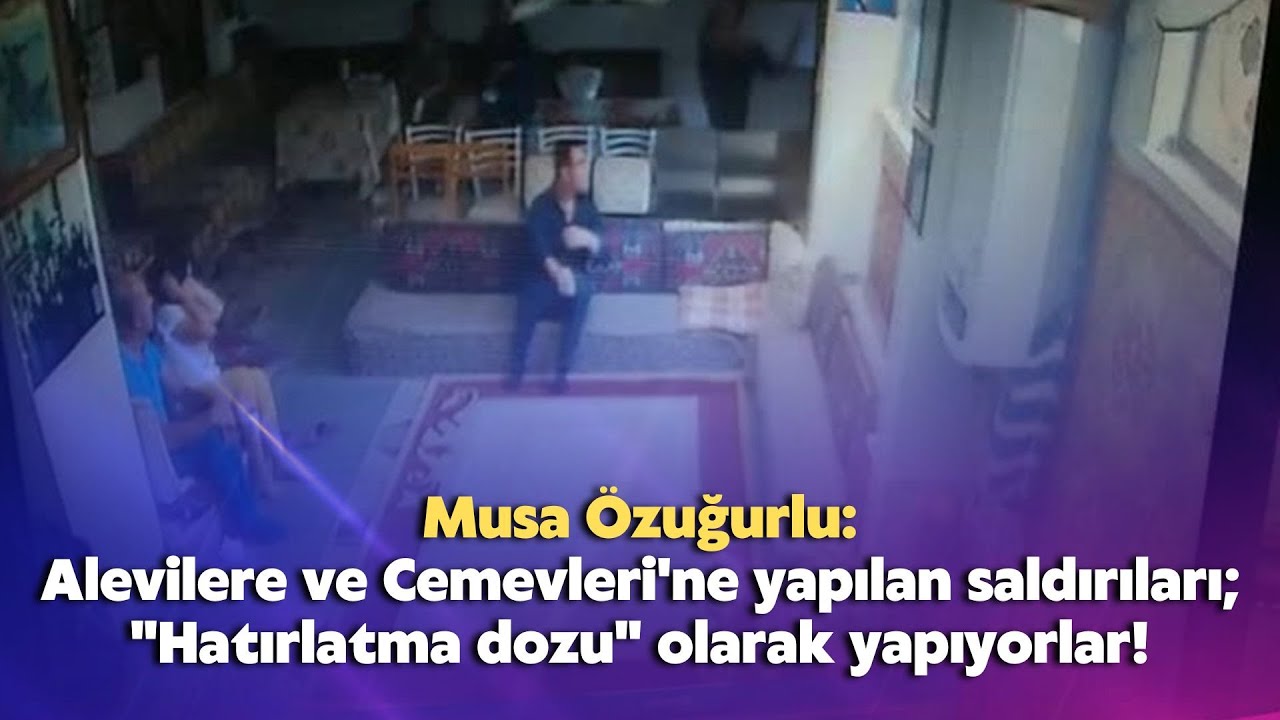 Alevilere ve Cemevleri'ne yapılan saldırıları; "Hatırlatma dozu" olarak yapıyorlar