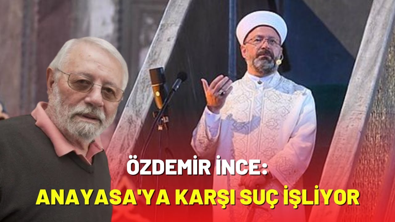 Özdemir İnce'den Diyanet'e sert eleştiri