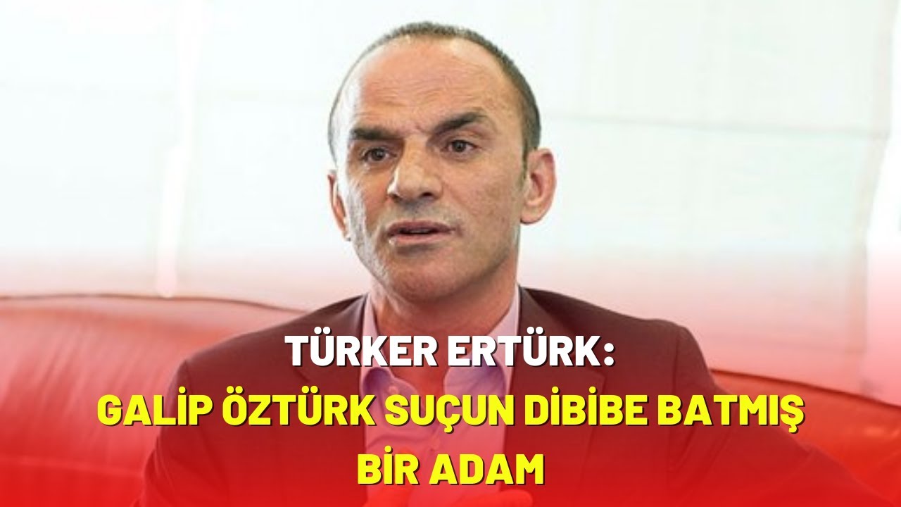 Galip Öztürk'ün kirli sicili