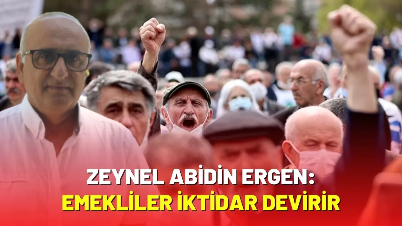 "Emekliler Türkiye'nin en büyük siyasi partisidir"