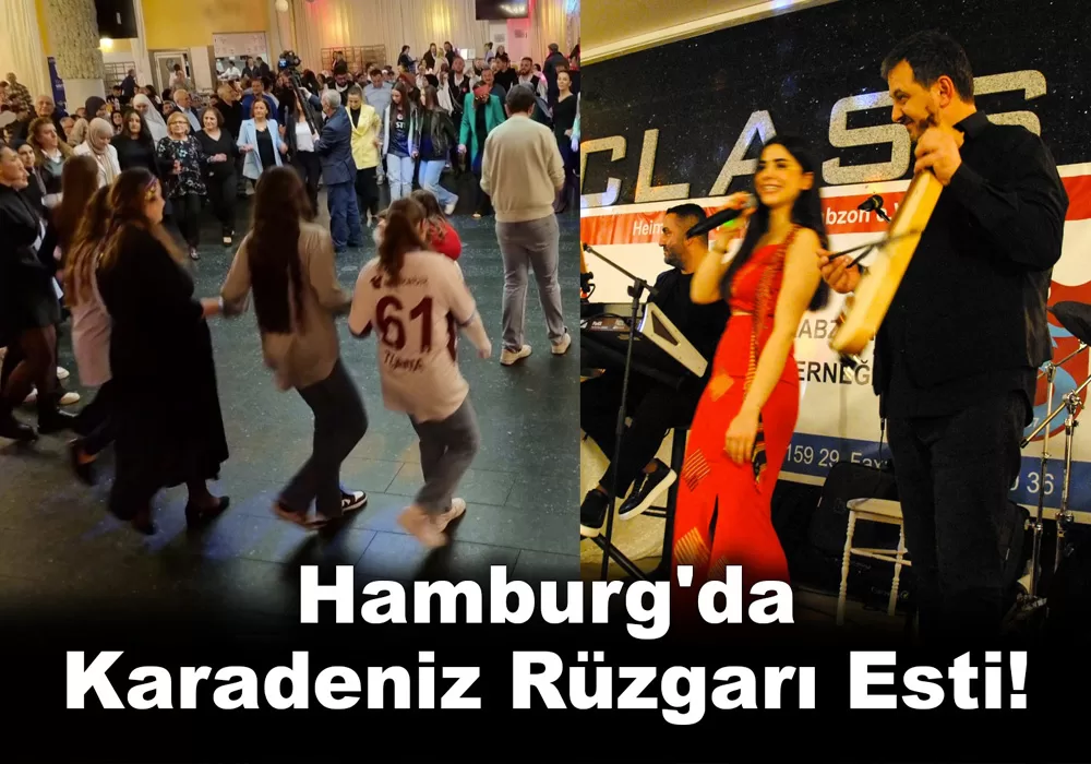Hamburg’da Karadeniz Rüzgârı Esti