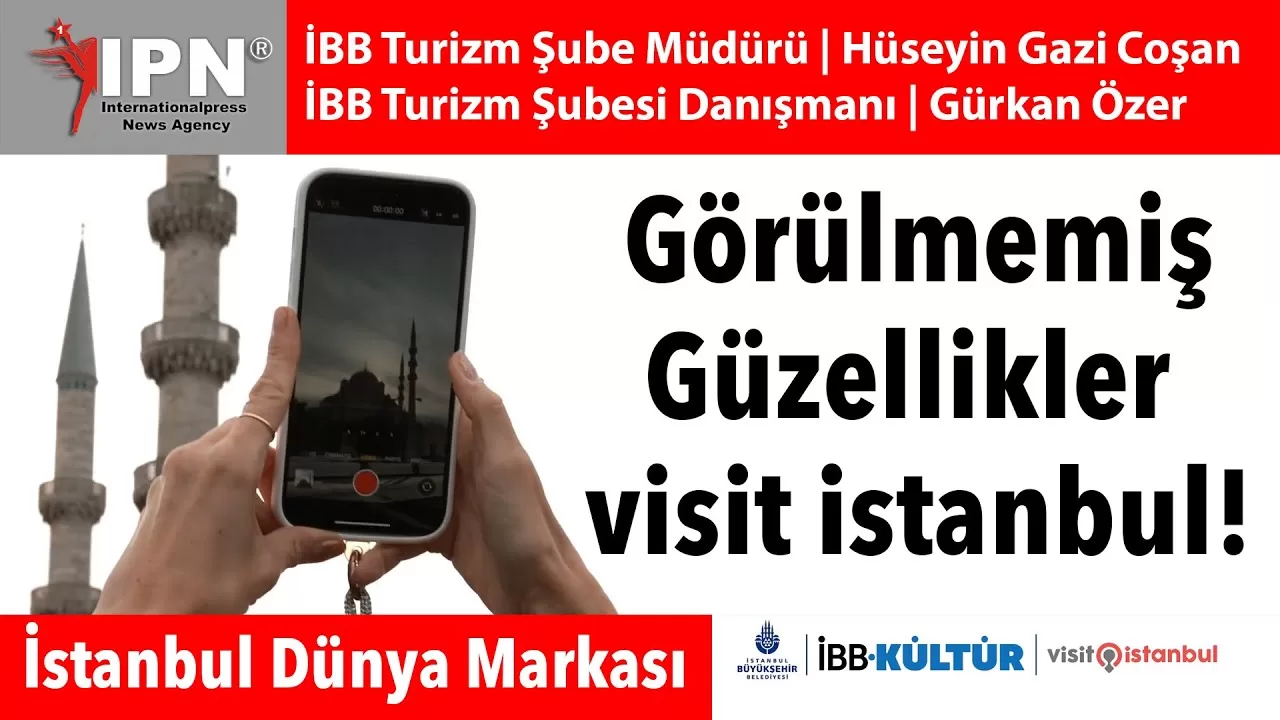 İstanbul Dünya Markası: Görülmemiş Güzellikler