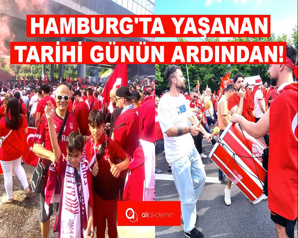 HAMBURG'TA YAŞANAN TARİHİ GÜNÜN ARDINDAN!