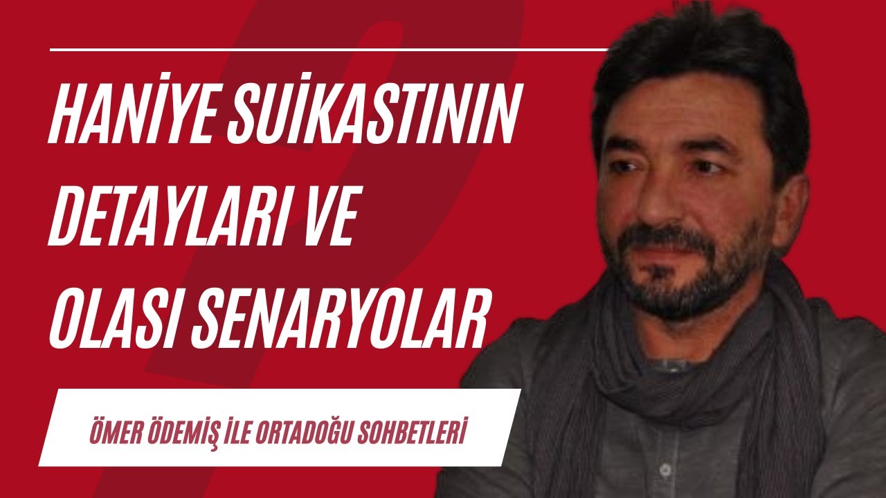 Haniye suikastının detayları ve olası senaryolar