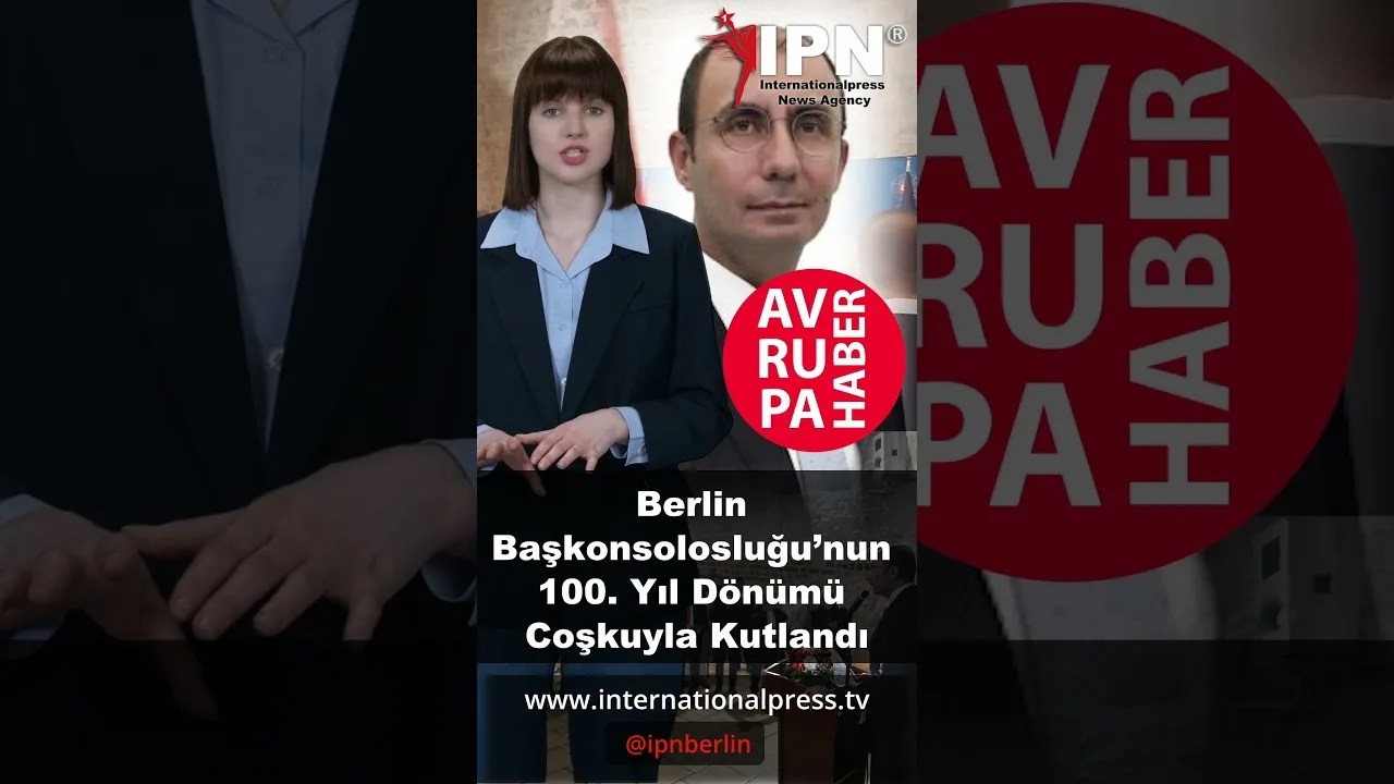 Berlin Başkonsolosluğu’nun 100. Yıl Dönümü Coşkuyla Kutlandı