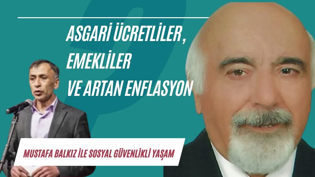 Asgari ücretliler, emekliler ve artan enflasyon
