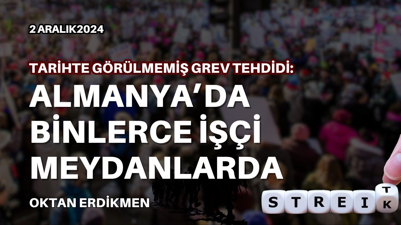 Almanya'da grev sezonu: İşçiler alanlarda