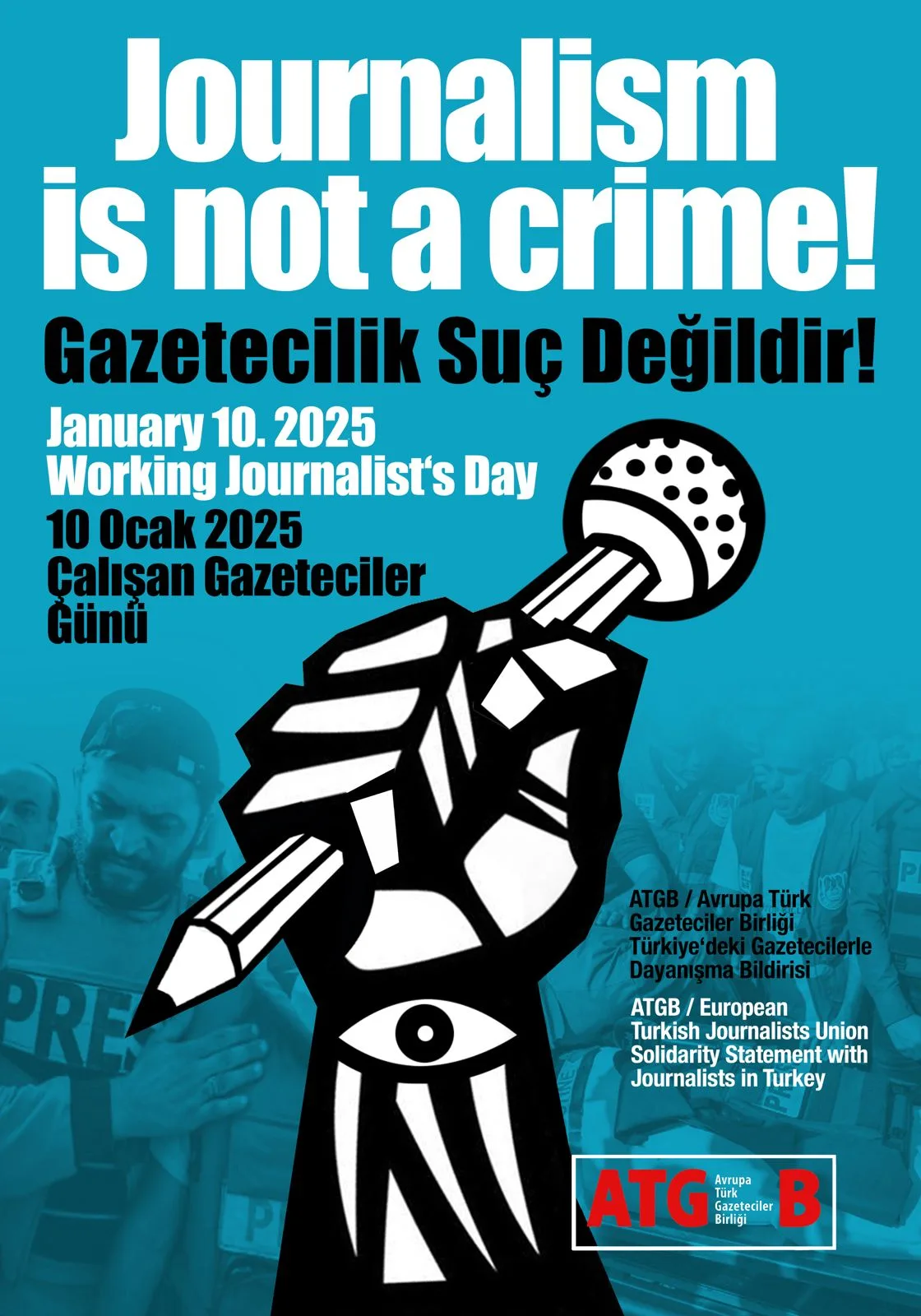 BUGÜN 10 OCAK “ÇALIŞAN GAZETECİLER GÜNÜ" “GAZETECİLİK SUÇ DEĞİLDİR!”