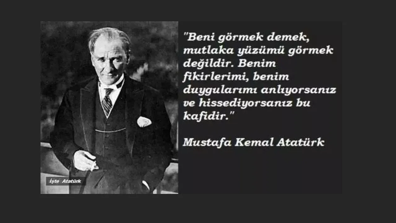 ATATÜRK’Ü GÖRMEK