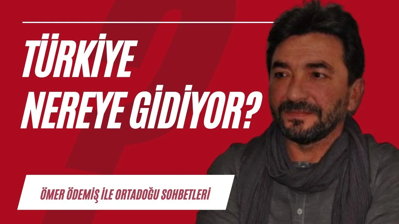 Türkiye nereye gidiyor?