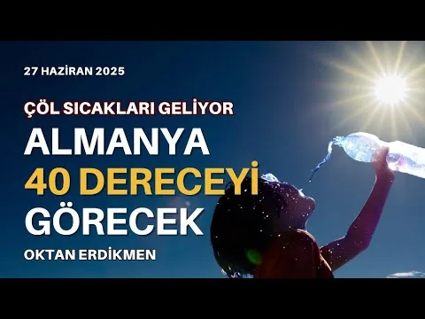 Almanya’ya çöl sıcakları geliyor