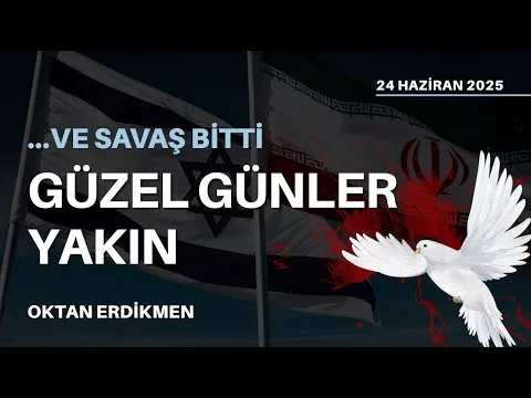 Ve ateşkes: Güzel günler yakın