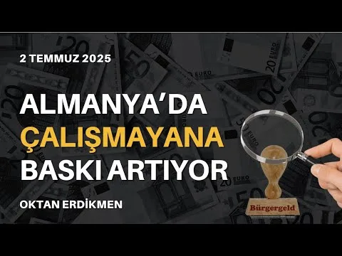 Almanya’da çalışmayana baskı artıyor