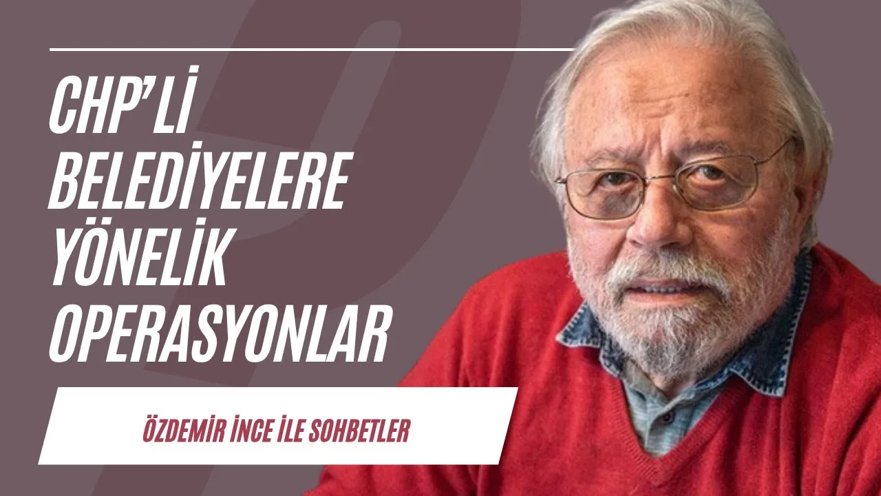 CHP’li belediyelere yönelik operasyonlar