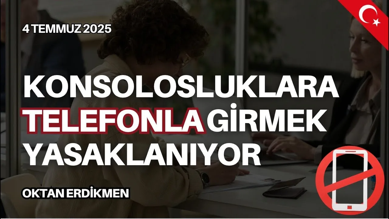Konsolosluklara telefonla girmek yasaklanıyor