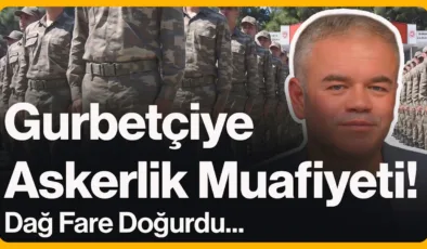 Gurbetçiye Askerlik Muafiyeti! Dağ Fare Doğurdu…